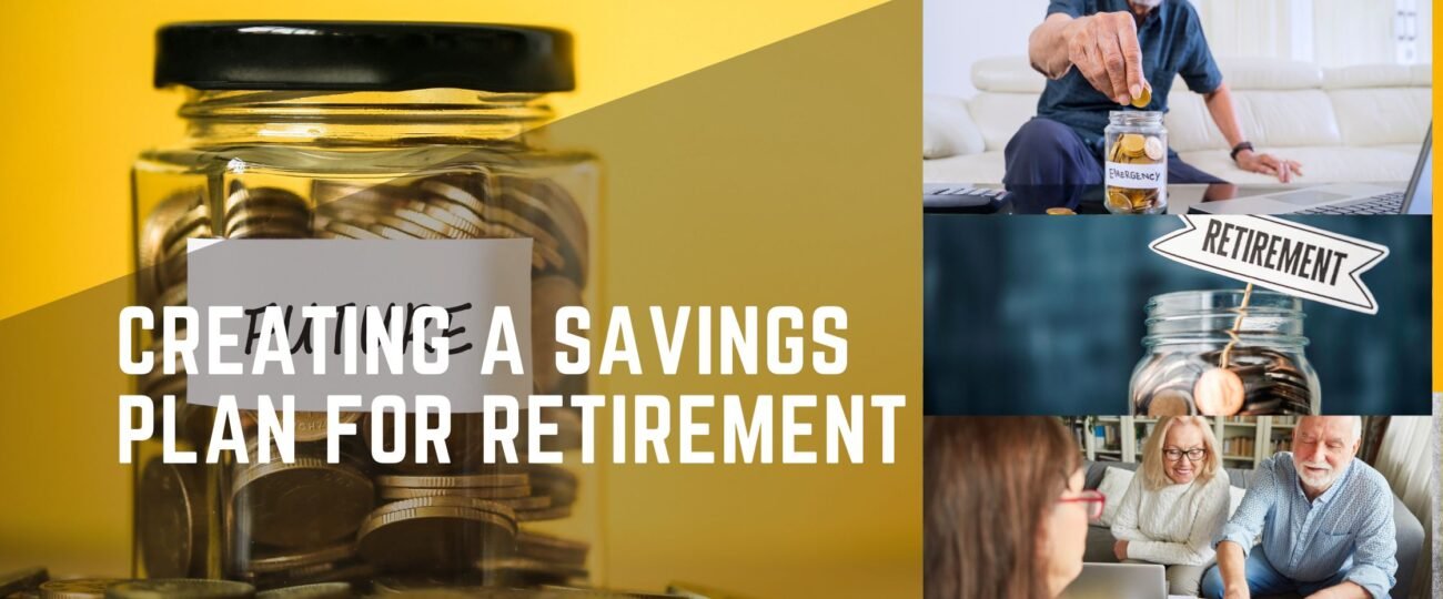 Creating a Savings Plan for Retirement: A Guide for Every Stage of Life