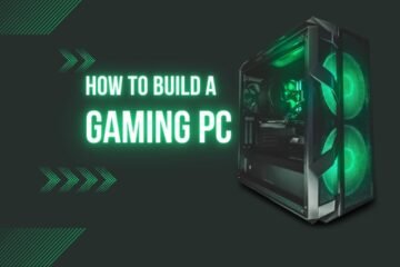 How to Build Your Own Gaming PC