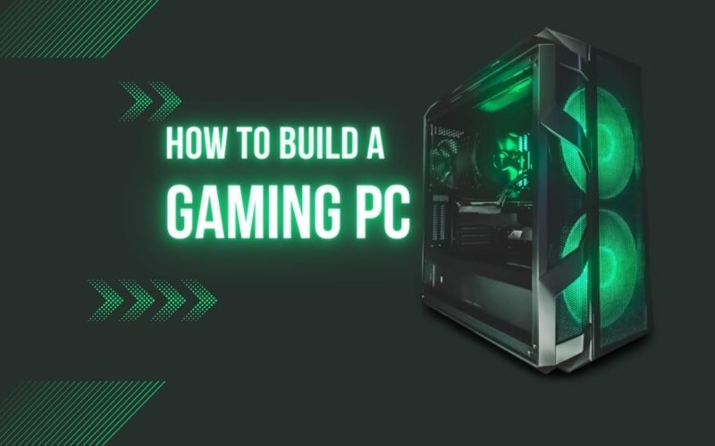 How to Build Your Own Gaming PC